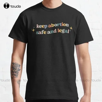 Hoida Abordi Ohutu Ja Õigusliku Roe Vs. Wade Pro Aborti Võrdsed Õigused Minu Valik Abort On Tervishoiule Planeeritud Lapsevanemaks T-Särk